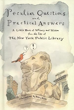 Peculiar Questions and Practical Answers: A Little Book of Whimsy and Wisdom from the Files of th...