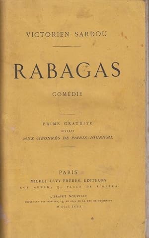 Seller image for Rabagas comdie en cinq actes, en prose par Victorien Sardou [Paris, Vaudeville, 1er fvrier 1872] for sale by PRISCA