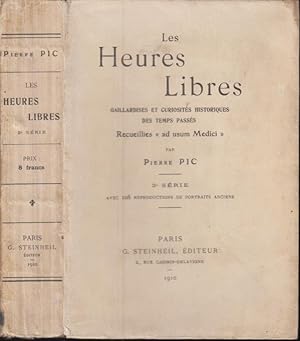 Seller image for Les Heures libres ; Gaillardises et Curiosits historiques des Temps passs, recueillies "ad usum Medici" : 1re srie 1908 avec 80 Ptrs ; 2e srie 1910 avec 108 Ptrs. for sale by PRISCA