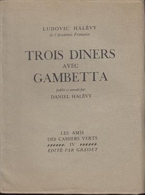 Imagen del vendedor de Trois diners avec Gambetta : publie et annote par D. Halevy. a la venta por PRISCA