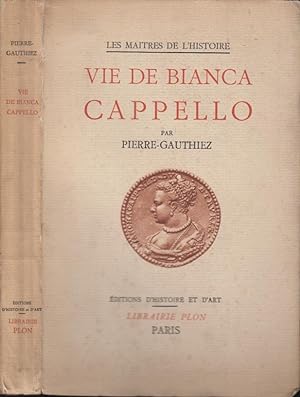 Image du vendeur pour Vie de Bianca Cappello. mis en vente par PRISCA