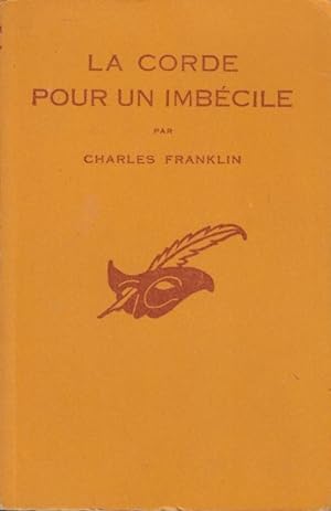 Seller image for La Corde pour un imbcile : ("Gallows for a fool"), traduit de l'anglais par Miriam Dou. for sale by PRISCA