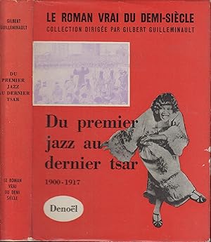 Bild des Verkufers fr Le roman vrai du demi-sicle : Du premier jazz au dernier tsar (1900-1918) - Gilbert Guilleminault zum Verkauf von PRISCA