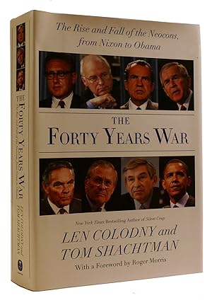 Seller image for THE FORTY YEARS WAR: THE RISE AND FALL OF THE NEOCONS, FROM NIXON TO OBAMA for sale by Rare Book Cellar