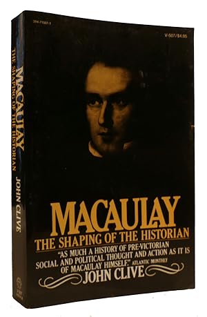 Seller image for MACAULAY: THE SHAPING OF THE HISTORIAN for sale by Rare Book Cellar
