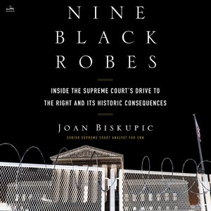 Seller image for Nine Black Robes : Inside the Supreme Court's Drive to the Right and Its Historic Consequences for sale by GreatBookPrices