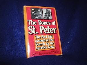 The Bones of St. Peter: The First Full Account of the Apostle's Body