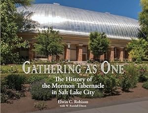 Immagine del venditore per Gathering As One; The History of the Mormon Tabernacle in Salt Lake City venduto da Confetti Antiques & Books