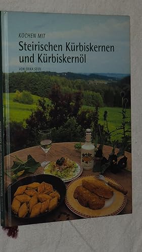 Kochen mit steirischen Kürbiskernen und Kürbiskernöl.
