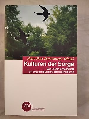 Kulturen der Sorge: Wie unsere Gesellschaft ein Leben mit Demenz ermöglichen kann.