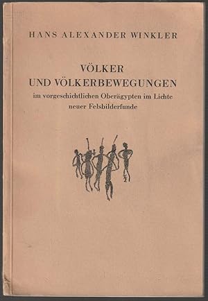 Bild des Verkufers fr Vlker und Vlkerbewegungen im vorgeschichtlichen Obergypten im Lichte neuer Felsbilderfunde. zum Verkauf von Antiquariat Dennis R. Plummer