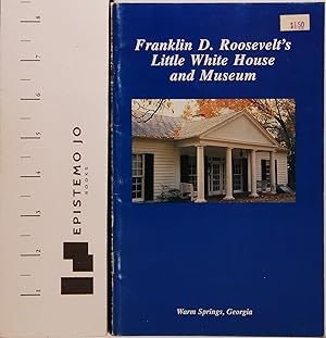 Bild des Verkufers fr The Story of Franklin D. Roosevelt and The Little White House zum Verkauf von Epistemo Jo Books