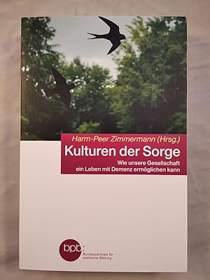 Kulturen der Sorge: Wie unsere Gesellschaft ein Leben mit Demenz ermöglichen kann.