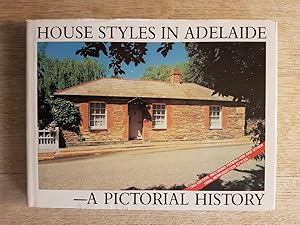 House Styles in Adelaide : A Pictorial History