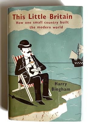 Imagen del vendedor de This Little Britain: How One Small Country Changed the Modern World a la venta por Magic Bird Books