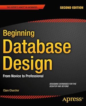 Imagen del vendedor de Beginning Database Design a la venta por BuchWeltWeit Ludwig Meier e.K.