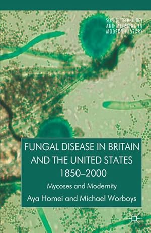 Seller image for Fungal Disease in Britain and the United States 1850-2000 for sale by BuchWeltWeit Ludwig Meier e.K.