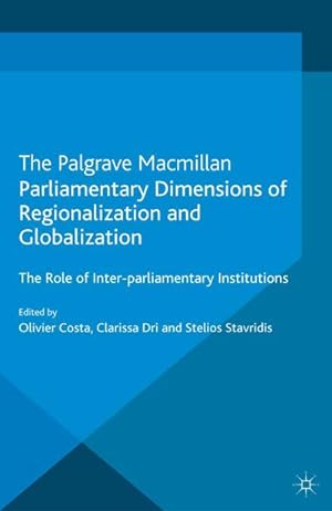Immagine del venditore per Parliamentary Dimensions of Regionalization and Globalization venduto da BuchWeltWeit Ludwig Meier e.K.