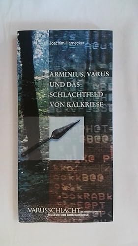 Image du vendeur pour ARMINIUS, VARUS UND DAS SCHLACHTFELD VON KALKRIESE: EINE EINFHRUNG IN DIE ARCHOLOGISCHEN ARBEITEN UND IHRE ERGEBNISSE. mis en vente par Buchmerlin