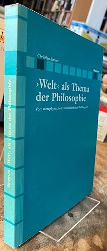 Immagine del venditore per Welt" als Thema der Philosophie. Vom metaphysischen zum natrlichen Weltbegriff. venduto da Antiquariat Thomas Nonnenmacher