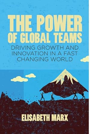 Image du vendeur pour The Power of Global Teams: Driving Growth and Innovation in a Fast Changing World mis en vente par BuchWeltWeit Ludwig Meier e.K.