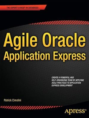 Image du vendeur pour Agile Oracle Application Express mis en vente par BuchWeltWeit Ludwig Meier e.K.