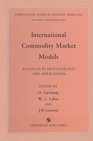 Seller image for International Commodity Market Models: Advances in Methodology and Applications for sale by BuchWeltWeit Ludwig Meier e.K.