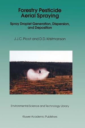 Image du vendeur pour Forestry Pesticide Aerial Spraying: Spray Droplet Generation, Dispersion, and Deposition mis en vente par BuchWeltWeit Ludwig Meier e.K.