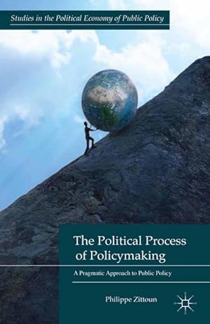 Seller image for The Political Process of Policymaking: A Pragmatic Approach to Public Policy for sale by BuchWeltWeit Ludwig Meier e.K.
