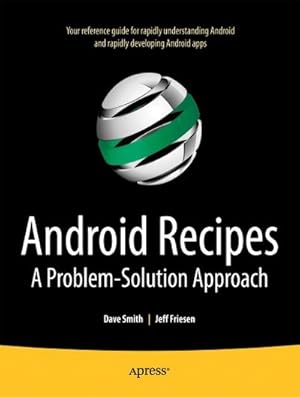 Seller image for Android Recipes: A Problem-Solution Approach for sale by BuchWeltWeit Ludwig Meier e.K.