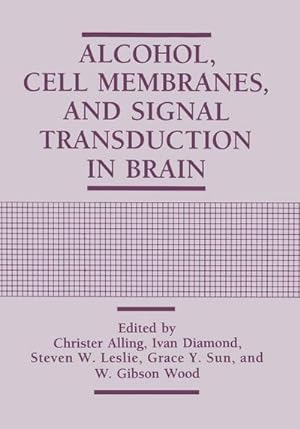 Imagen del vendedor de Alcohol, Cell Membranes, and Signal Transduction in Brain a la venta por BuchWeltWeit Ludwig Meier e.K.