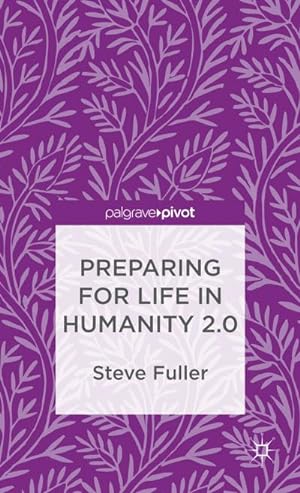 Immagine del venditore per Preparing for Life in Humanity 2.0 venduto da BuchWeltWeit Ludwig Meier e.K.
