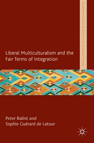 Immagine del venditore per Liberal Multiculturalism and the Fair Terms of Integration venduto da BuchWeltWeit Ludwig Meier e.K.