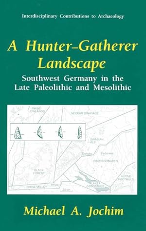 Seller image for A Hunter-Gatherer Landscape: Southwest Germany in the Late Paleolithic and Mesolithic for sale by BuchWeltWeit Ludwig Meier e.K.