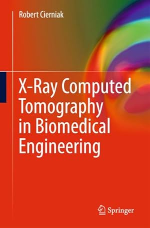 Image du vendeur pour X-Ray Computed Tomography in Biomedical Engineering mis en vente par BuchWeltWeit Ludwig Meier e.K.