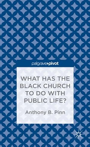 Seller image for What Has the Black Church to Do with Public Life? for sale by BuchWeltWeit Ludwig Meier e.K.