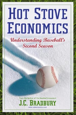 Bild des Verkufers fr Hot Stove Economics: Understanding Baseball's Second Season zum Verkauf von BuchWeltWeit Ludwig Meier e.K.