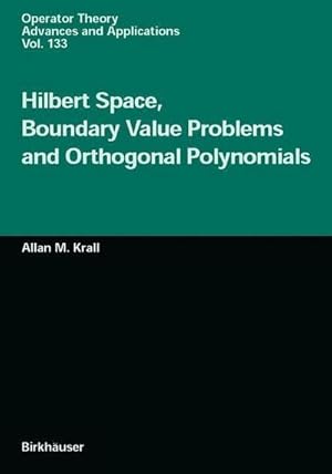 Seller image for Hilbert Space, Boundary Value Problems and Orthogonal Polynomials for sale by BuchWeltWeit Ludwig Meier e.K.