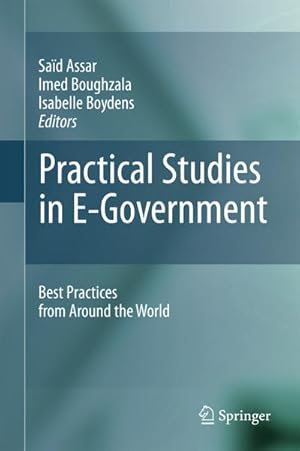 Image du vendeur pour Practical Studies in E-Government: Best Practices from Around the World mis en vente par BuchWeltWeit Ludwig Meier e.K.