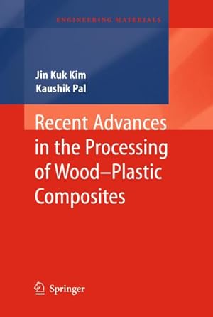 Immagine del venditore per Recent Advances in the Processing of Wood-Plastic Composites venduto da BuchWeltWeit Ludwig Meier e.K.