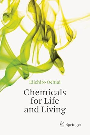 Bild des Verkufers fr Chemicals for Life and Living zum Verkauf von BuchWeltWeit Ludwig Meier e.K.