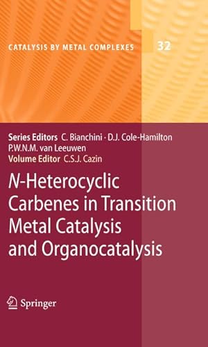 Seller image for N-Heterocyclic Carbenes in Transition Metal Catalysis and Organocatalysis for sale by BuchWeltWeit Ludwig Meier e.K.