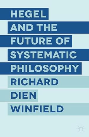 Image du vendeur pour Hegel and the Future of Systematic Philosophy mis en vente par BuchWeltWeit Ludwig Meier e.K.