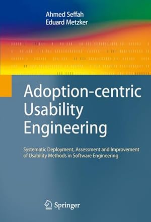 Seller image for Adoption-Centric Usability Engineering: Systematic Deployment, Assessment and Improvement of Usability Methods in Software Engineering for sale by BuchWeltWeit Ludwig Meier e.K.