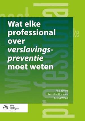 Immagine del venditore per Wat Elke Professional Over Verslavingspreventie Moet Weten venduto da BuchWeltWeit Ludwig Meier e.K.