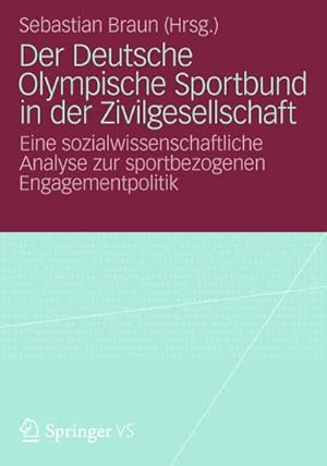 Immagine del venditore per Der Deutsche Olympische Sportbund in der Zivilgesellschaft venduto da BuchWeltWeit Ludwig Meier e.K.
