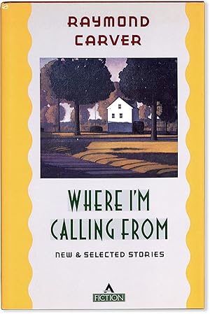 Seller image for Where I'm Calling From: New and Selected Stories for sale by Lorne Bair Rare Books, ABAA