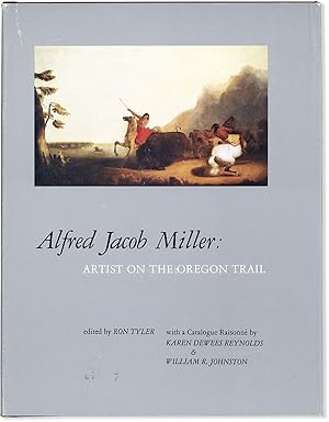 Bild des Verkufers fr Alfred Jacob Miller: Artist on the Oregon Trail zum Verkauf von Lorne Bair Rare Books, ABAA