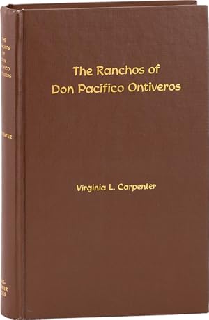 Imagen del vendedor de The Ranchos of Don Pacifico Ontiveros, with Ontiveros Genealogy [Signed by Both Authors] a la venta por Lorne Bair Rare Books, ABAA