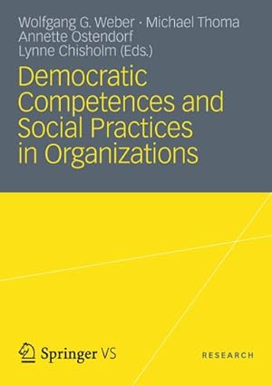 Imagen del vendedor de Democratic Competences and Social Practices in Organizations a la venta por BuchWeltWeit Ludwig Meier e.K.